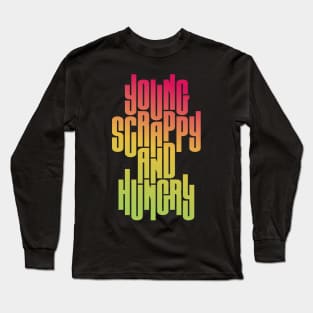 Scrappy and Hungry Long Sleeve T-Shirt